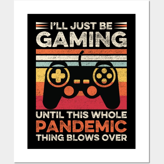 Funny Pandemic Gaming, Video Game Player, Gamer Dad Gift Idea Vintage Wall Art by DragonTees